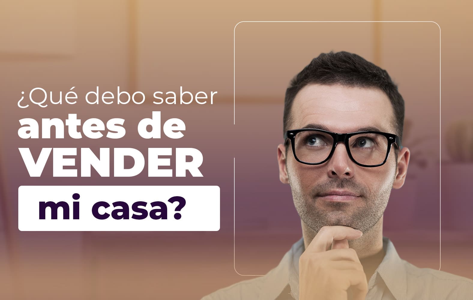 Lo que debes saber antes de vender tu casa