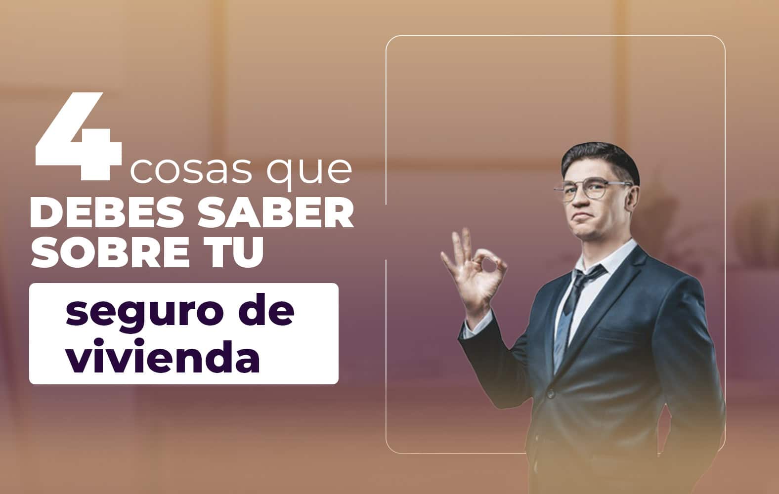 Cosas que debes de saber sobre tu seguro de vivienda