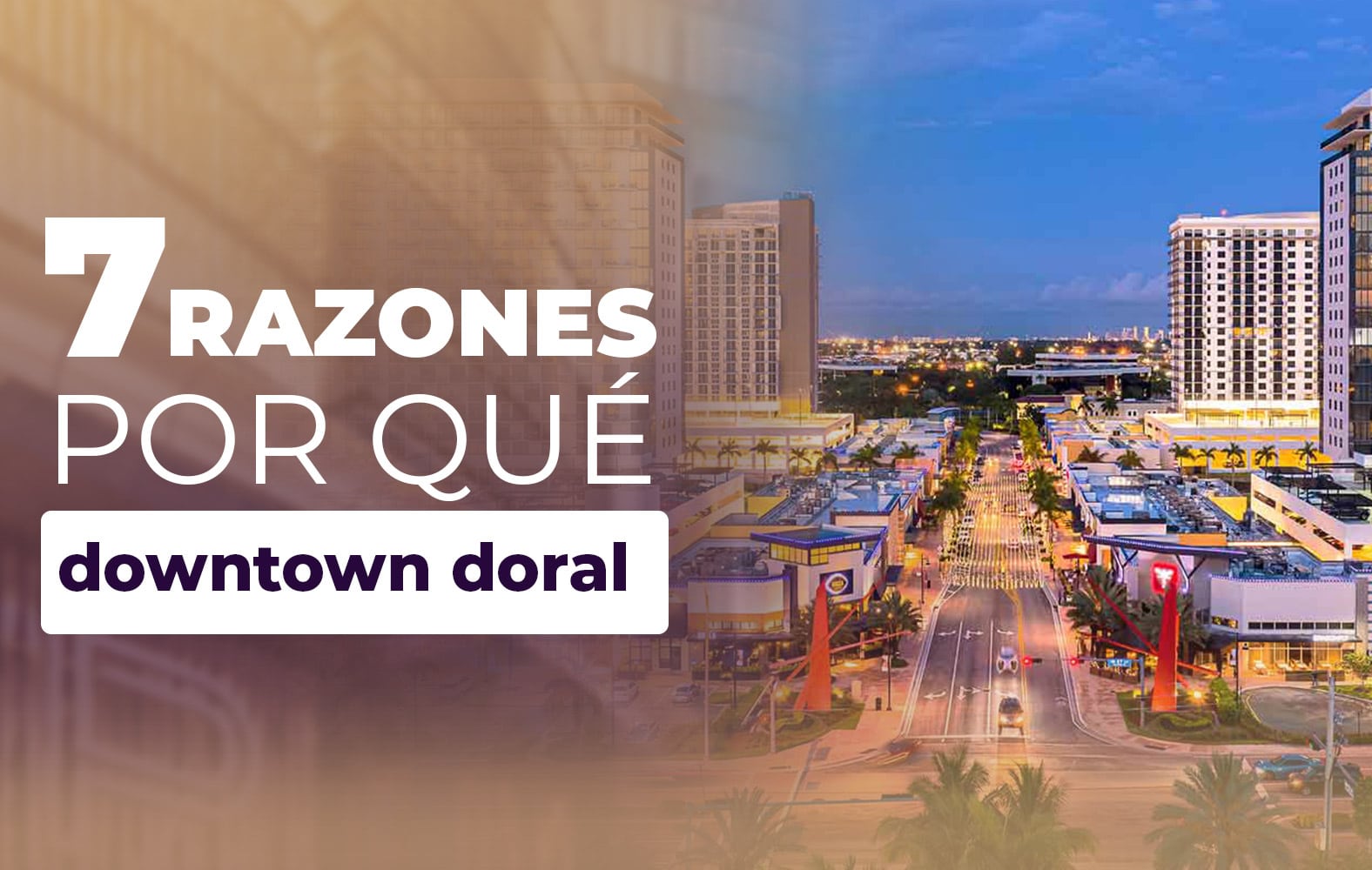 7 Razones por que Downtown Doral