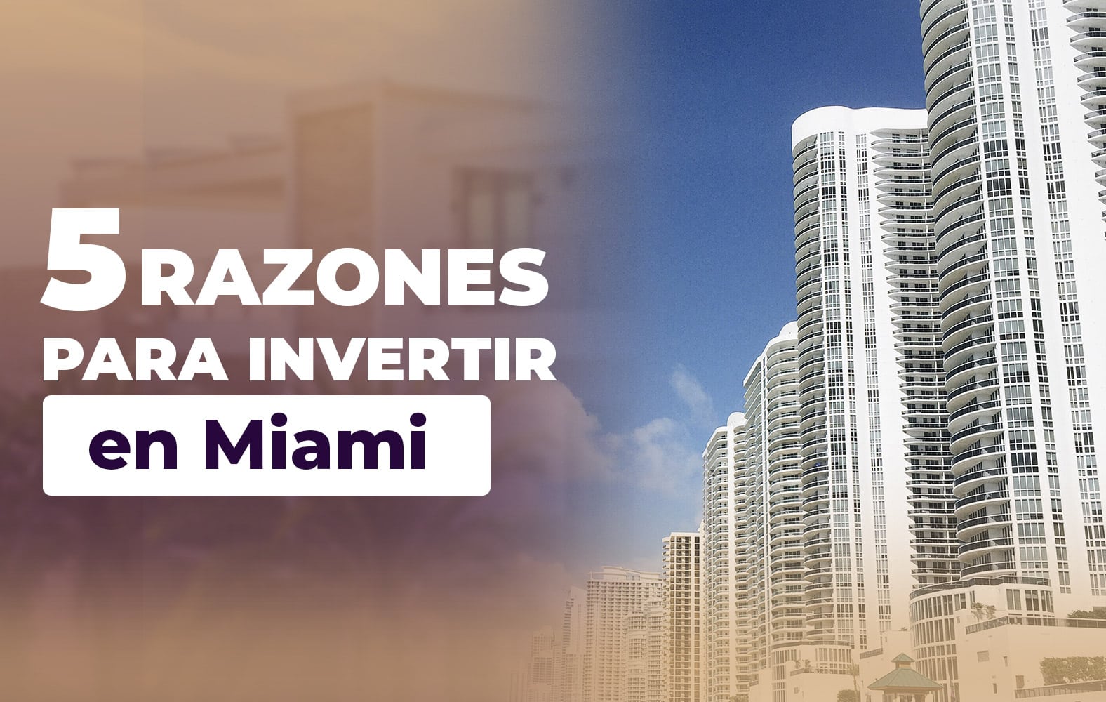 Razones para invertir en Miami:
