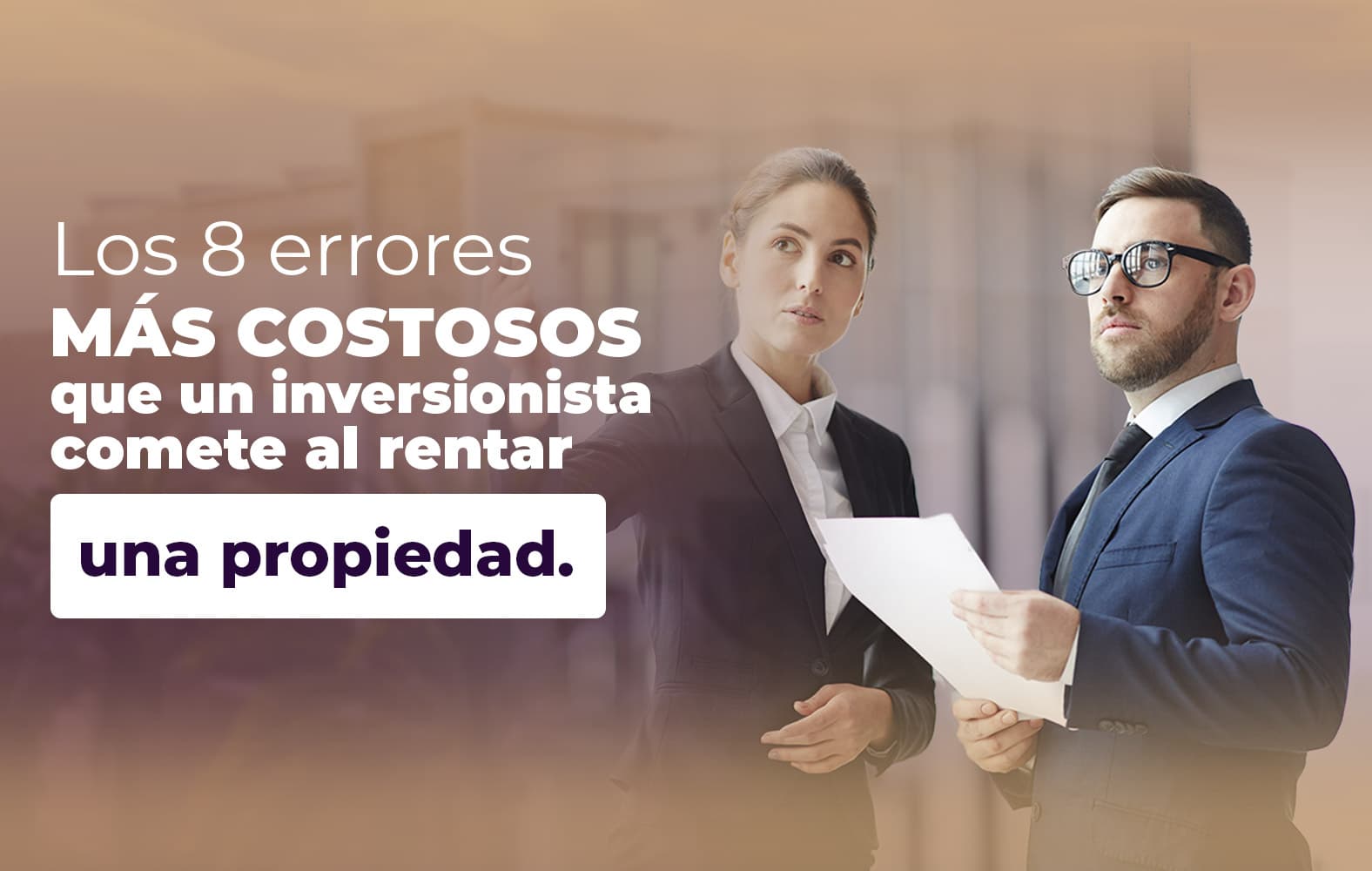 5 errores que no puedes cometer a la hora de rentar una propiedad: