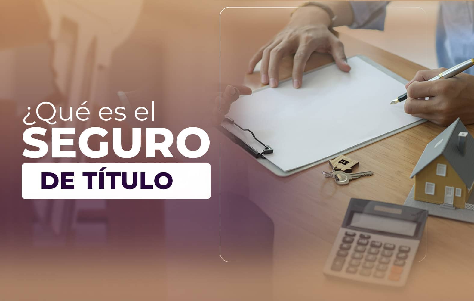 Te enseñamos lo qué es un seguro de título